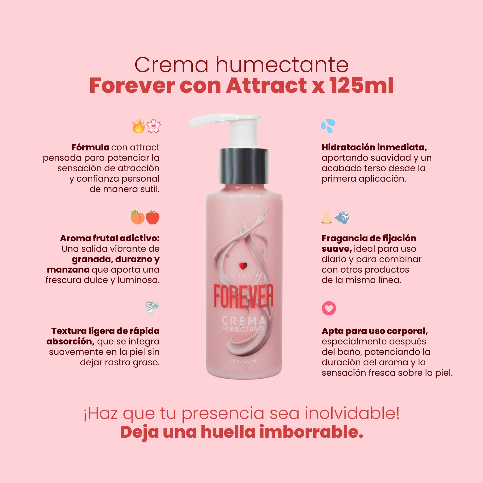 Crema Humectante Forever con Attract Sen Íntimo - infografía 6 beneficios fórmula attract aroma granada durazno manzana hidratación textura ligera