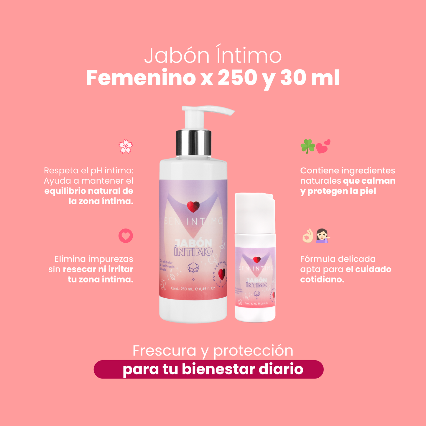 Jabón Íntimo Femenino 30 y 250ml - Sen Íntimo