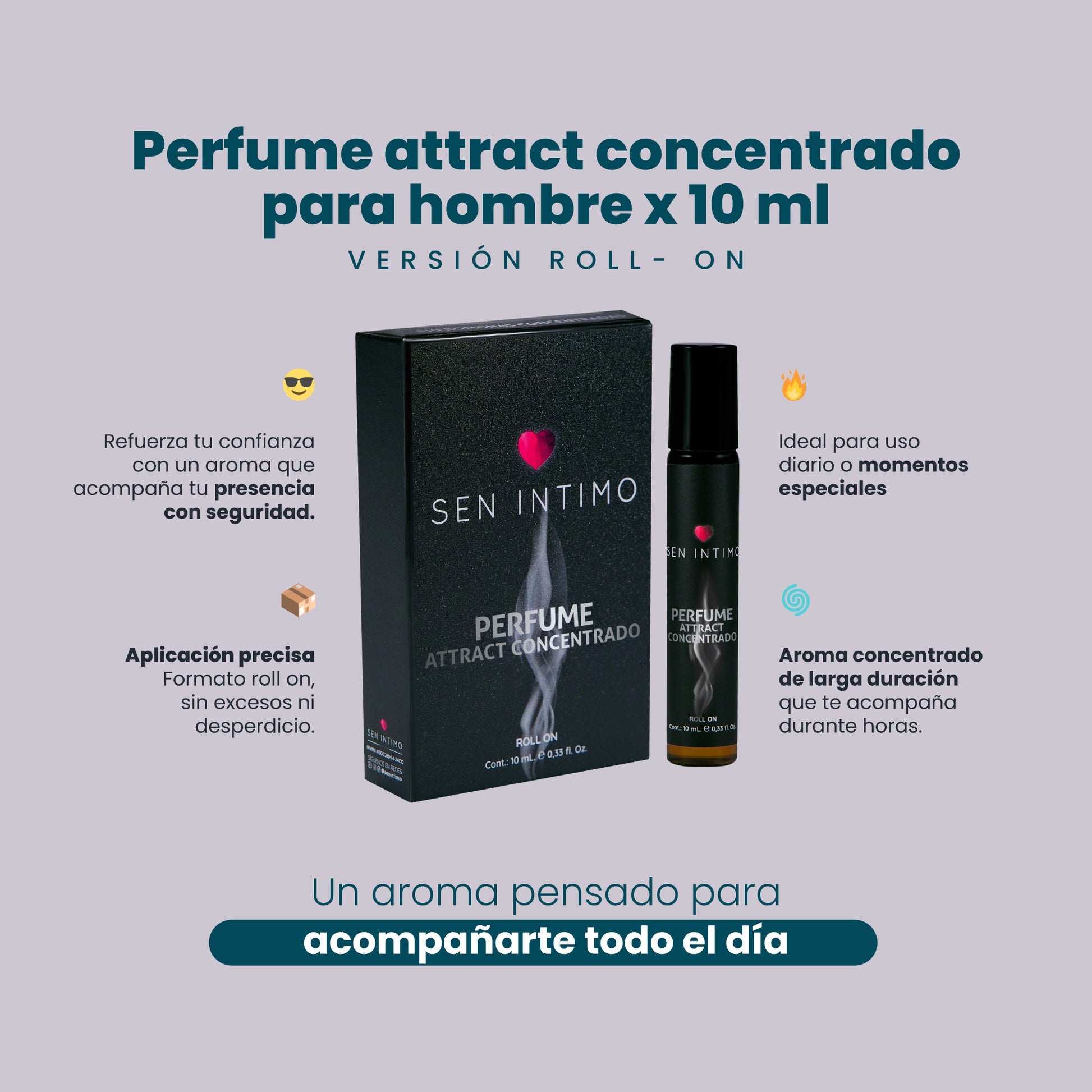 Un aroma pensado para acompañarte todo el día — refuerza confianza · aplicación precisa · uso diario o momentos especiales · aroma concentrado larga duración